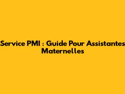 Service PMI : Guide Pour Assistantes Maternelles