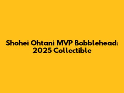 Shohei Ohtani MVP Bobblehead: 2025 Collectible