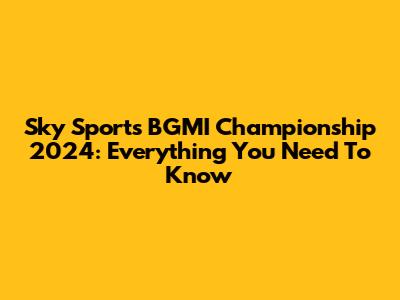 Sky Sports BGMI Championship 2024: Everything You Need To Know