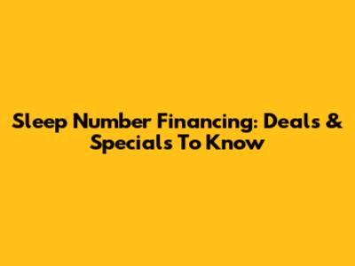 Sleep Number Financing: Deals & Specials To Know