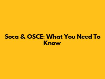Soca & OSCE: What You Need To Know