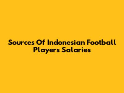 Sources Of Indonesian Football Players' Salaries