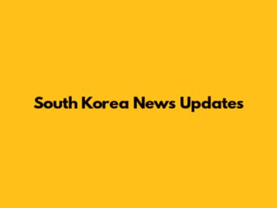 South Korea News Updates