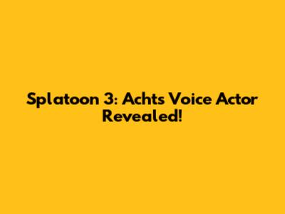 Splatoon 3: Acht's Voice Actor Revealed!