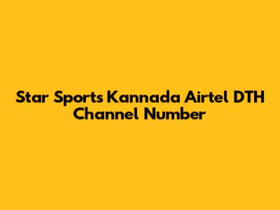 Star Sports Kannada Airtel DTH Channel Number