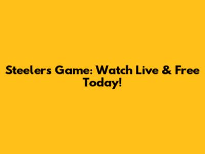 Steelers Game: Watch Live & Free Today!