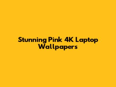 Stunning Pink 4K Laptop Wallpapers