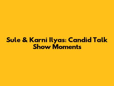 Sule & Karni Ilyas: Candid Talk Show Moments