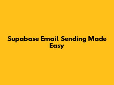 Supabase Email Sending Made Easy