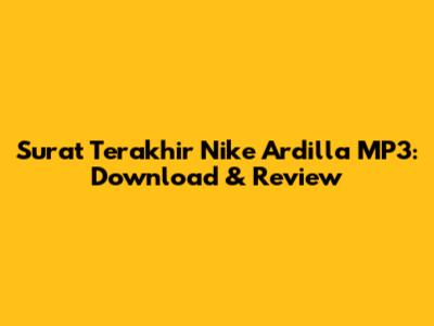 Surat Terakhir Nike Ardilla MP3: Download & Review