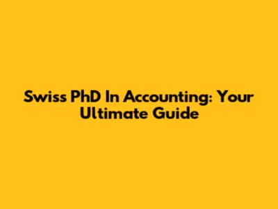 Swiss PhD In Accounting: Your Ultimate Guide