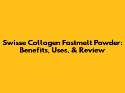 Swisse Collagen Fastmelt Powder: Benefits, Uses, & Review