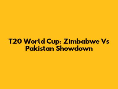 T20 World Cup: Zimbabwe Vs Pakistan Showdown