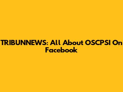 TRIBUNNEWS: All About OSCPSI On Facebook