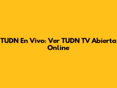 TUDN En Vivo: Ver TUDN TV Abierta Online
