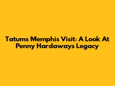 Tatum's Memphis Visit: A Look At Penny Hardaway's Legacy