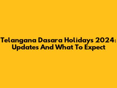 Telangana Dasara Holidays 2024: Updates And What To Expect