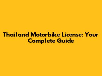 Thailand Motorbike License: Your Complete Guide