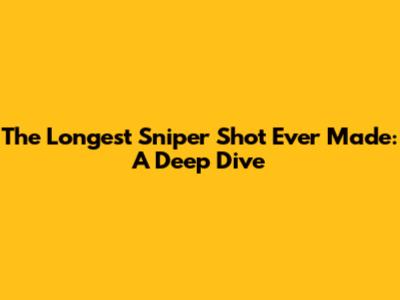 The Longest Sniper Shot Ever Made: A Deep Dive