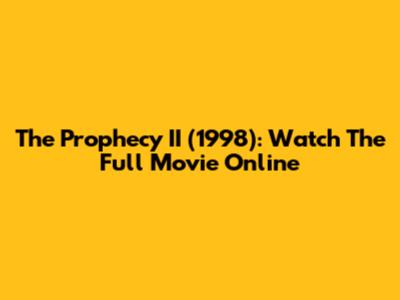 The Prophecy II (1998): Watch The Full Movie Online