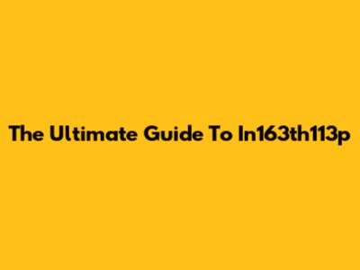 The Ultimate Guide To In163th113p