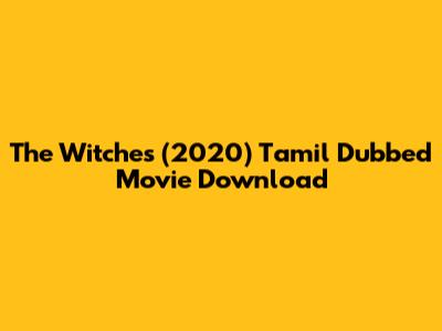 The Witches (2020) Tamil Dubbed Movie Download