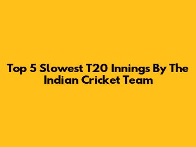 Top 5 Slowest T20 Innings By The Indian Cricket Team