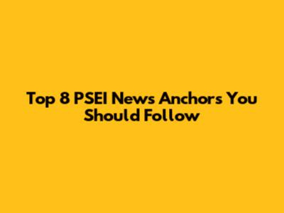 Top 8 PSEI News Anchors You Should Follow