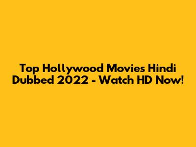 Top Hollywood Movies Hindi Dubbed 2022 - Watch HD Now!