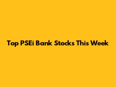Top PSEi Bank Stocks This Week