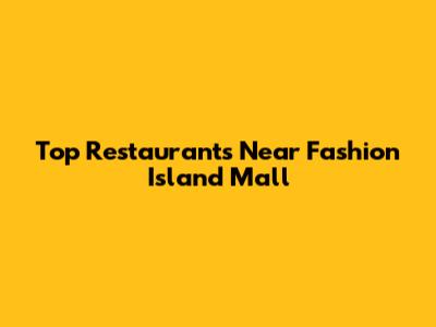 Top Restaurants Near Fashion Island Mall