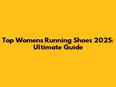 Top Women's Running Shoes 2025: Ultimate Guide