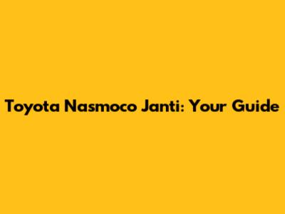 Toyota Nasmoco Janti: Your Guide