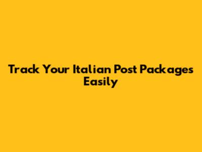 Track Your Italian Post Packages Easily