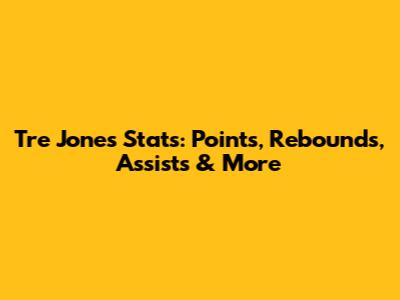 Tre Jones Stats: Points, Rebounds, Assists & More