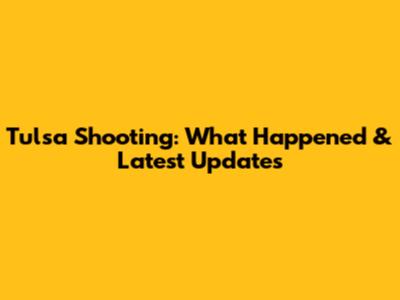 Tulsa Shooting: What Happened & Latest Updates