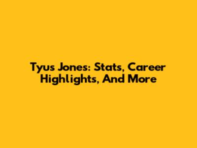 Tyus Jones: Stats, Career Highlights, And More