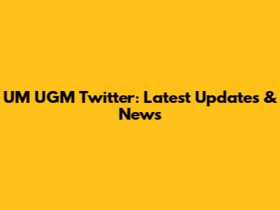 UM UGM Twitter: Latest Updates & News
