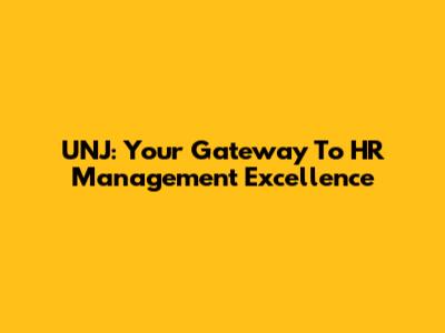 UNJ: Your Gateway To HR Management Excellence