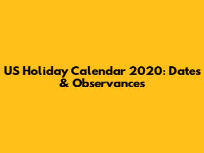 US Holiday Calendar 2020: Dates & Observances