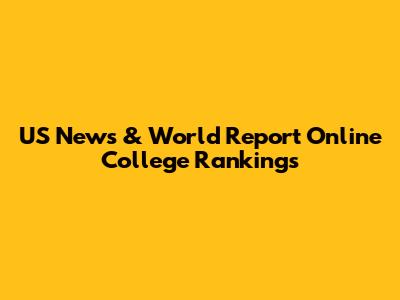 US News & World Report Online College Rankings