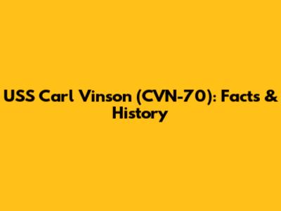 USS Carl Vinson (CVN-70): Facts & History