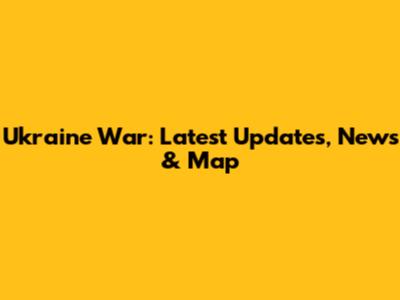 Ukraine War: Latest Updates, News & Map