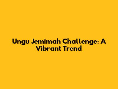 Ungu Jemimah Challenge: A Vibrant Trend