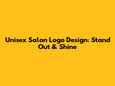 Unisex Salon Logo Design: Stand Out & Shine