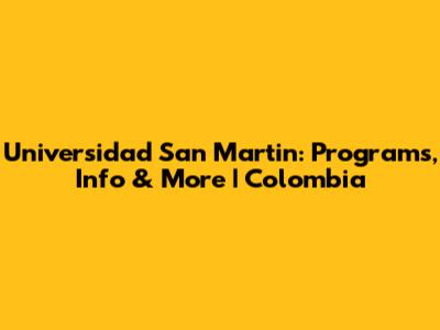 Universidad San Martin: Programs, Info & More | Colombia