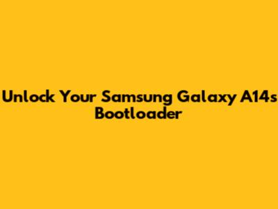 Unlock Your Samsung Galaxy A14's Bootloader