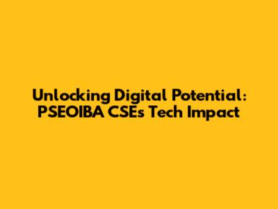 Unlocking Digital Potential: PSEOIBA CSE's Tech Impact