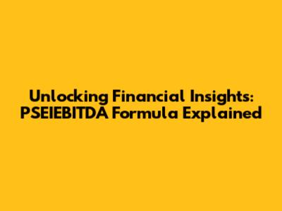 Unlocking Financial Insights: PSEIEBITDA Formula Explained