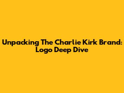 Unpacking The Charlie Kirk Brand: Logo Deep Dive